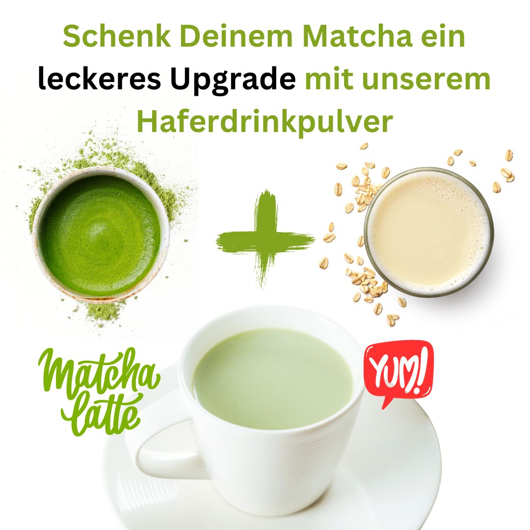 Haferpulver für Matcha Latte - Matcha Latte neu gedacht: Kombination aus intensiv grünem Bio-Matcha und cremigem Haferdrinkpulver ergibt eine köstliche, vegane Matcha-Latte. Ideal für gesundheitsbewusste Genießer – lecker, pflanzlich, ohne Zuckerzusatz.